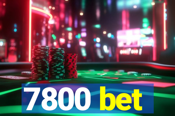 7800 bet